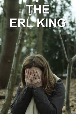  The Erlking - En berättelse om död och förtrollade skogar